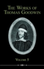 Image for The Works of Thomas Goodwin, Volume 5