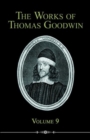 Image for The Works of Thomas Goodwin, Volume 9