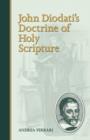 Image for John Diodati&#39;s Doctrine of Holy Scripture