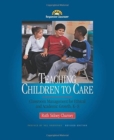 Image for Teaching Children to Care : Classroom Management for Ethical and Academic Growth, K-8