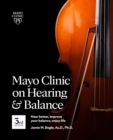 Image for Mayo Clinic on hearing and balance  : hear better, improve your balance, enjoy life
