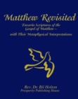 Image for Matthew Revisited: Favorite Scriptures of the Gospel of Matthew With Their Metaphysical Interpretations