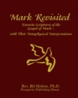 Image for Mark Revisited: Favorite Scriptures of the Gospel of Mark With Their Metaphysical Interpretations