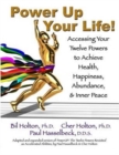 Image for Power Up Your Life! : Accessing Your Twelve Powers to Achieve Health, Happiness, Abundance, &amp; Inner Peace