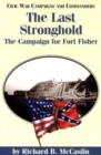 Image for The last stronghold  : the campaign for Fort Fisher