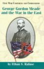 Image for George Gordon Meade and the war in the east