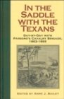 Image for In the saddle with the Texans  : day-by-day with Parsons&#39;s Cavalry Brigade, 1862-1865