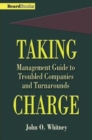 Image for Taking Charge: Management Guide to Troubled Companies and Turnarounds
