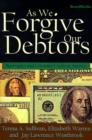 Image for As We Forgive Our Debtors : Bankruptcy and Consumer Credit in America