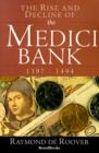 Image for The rise and decline of the Medici Bank, 1397-1494