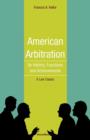 Image for American Arbitration : Its History, Functions and Achievements