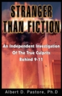Image for Stranger Than Fiction : An Independent Investigation of the True Culprits Behind 9-11