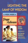 Image for Lighting the Lamp of Wisdom : A Week Inside an Ashram