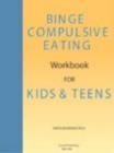 Image for Binge/Compulsive Eating Workbook for Kids and Teens