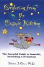 Image for Ordering from the Cosmic Kitchen : The Essential Guide to Powerful, Nourishing Affirmation