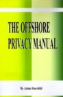 Image for The Offshore Privacy Manual