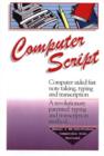 Image for ComputerScript : Computer Aided Fast Note Taking, Typing &amp; Transcription -- A Revolutionary Patented Typing &amp; Transcription Method...