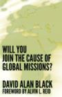Image for Will You Join the Cause of Global Missions?