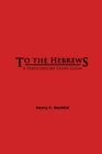 Image for To the Hebrews : A Participatory Study Guide