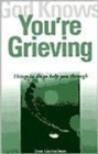 Image for God Knows You&#39;re Grieving : Things to Do to Help You Through
