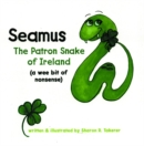 Image for Seamus : The Patron Snake of Ireland (a Wee Bit of Nonsense)