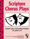 Image for Scripture Chorus Plays : Creative Ways of Presenting Scripture