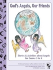 Image for God&#39;s Angels, Our Friends : Stories and Activities about Angels