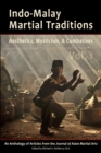 Image for Indo-Malay Martial Traditions: Aesthetics, Mysticism &amp; Combatives, Vol. 1