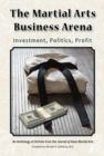 Image for Martial Arts Business Arena: Investment, Politics, Profit