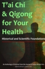Image for T&#39;ai Chi and Qigong for Your Health: Historical and Scientific Foundations
