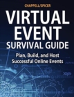 Image for Virtual Event Survival Guide : Plan, Build, and Host Successful Online Events