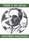 Image for There is No Road : Proverbs by Antonio Machado