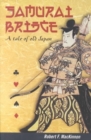 Image for Samurai Bridge : A Tale of Old Japan