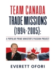 Image for Team Canada Trade Missions (1994-2005) : A Popular Prime Minister&#39;s Passion Project