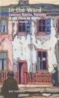 Image for In the ward  : Lawren Harris, Toronto &amp; the idea of North