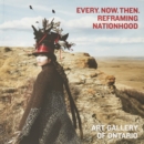 Image for Every. Now. Then. : Reframing Nationhood