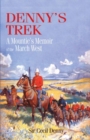 Image for Denny&#39;s Trek : A Mountie&#39;s Memoir of the March West