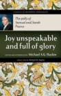 Image for Joy Unspeakable and Full of Glory : The Piety of Samuel and Sarah Pearce