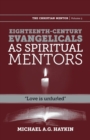 Image for Eighteenth-century evangelicals as spiritual mentors : &quot;Love is unfurled&quot;