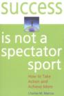 Image for Success is Not a Spectator Sport