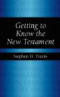 Image for Getting to Know the New Testament