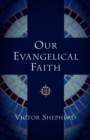 Image for Our Evangelical Faith