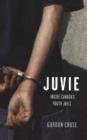 Image for Juvie  : inside Canada&#39;s youth jails