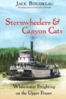 Image for Sternwheelers &amp; Canyon Cats : Whitewater Freighting on the Upper Fraser