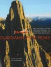 Image for Guardians of the Peaks : Mountain Rescue in the Canadian Rockies and Columbia Mountains