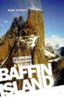 Image for Baffin Island  : climbing trekking &amp; skiing