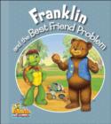 Image for Franklin and the Best Friend Problem