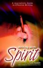 Image for Writing with Spirit : A Journalistic Guide to Effective Writing
