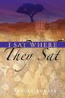 Image for I Sat Where They Sat