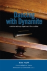 Image for Dancing With Dynamite: Celebrating Against The Odds